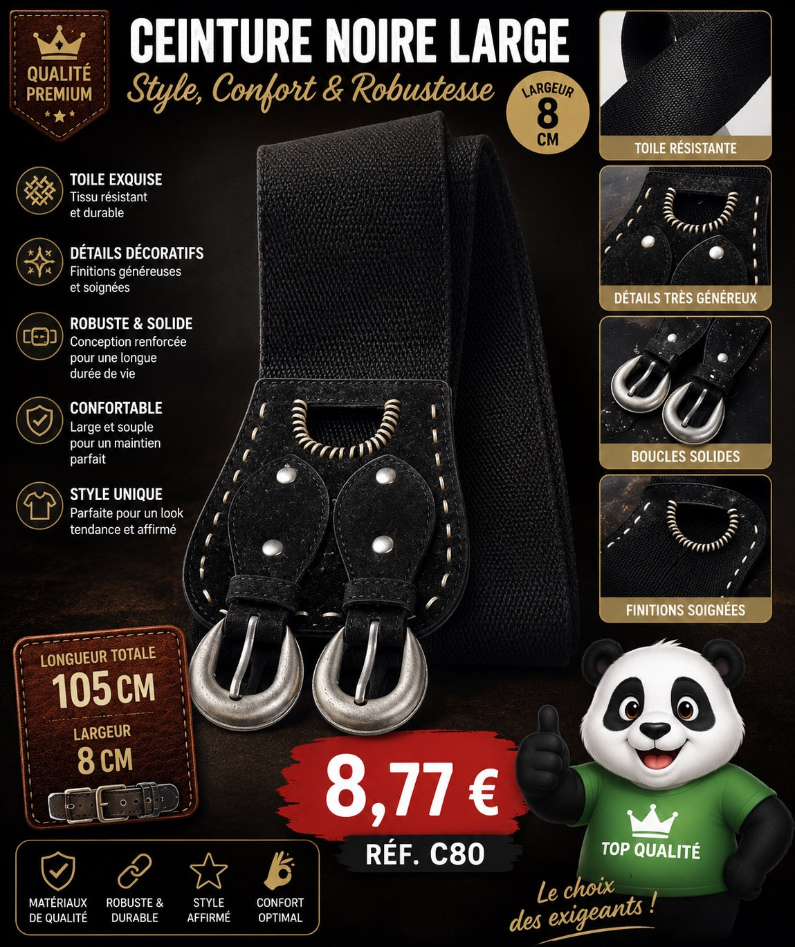 Ceinture large de cent cinq  centimètres.